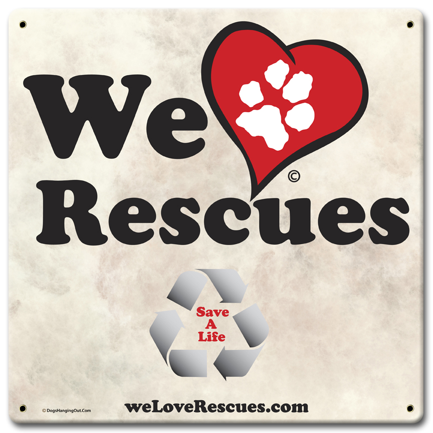 Dho009 12 X 12 In. We Love Rescues Satin Metal Sign