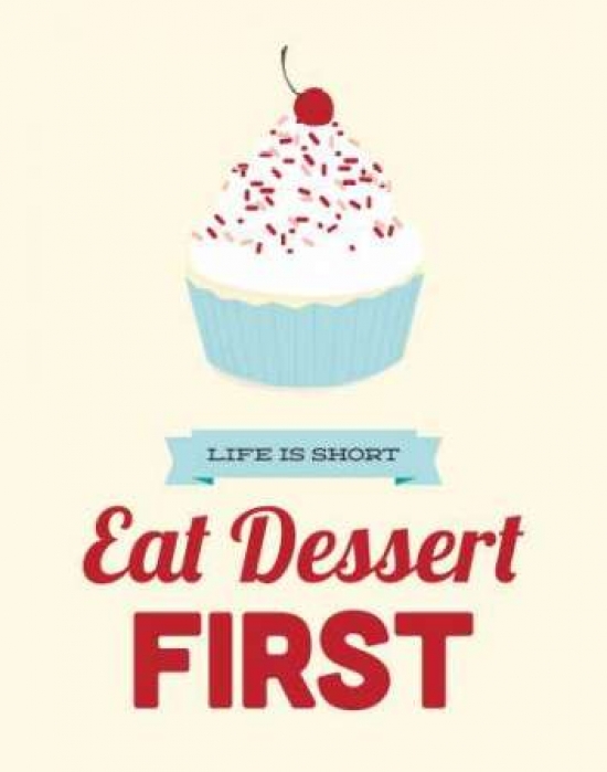 Pdxd848dsmall Eat Dessert First Poster Print By Genesis Duncan, 11 X 14 - Small