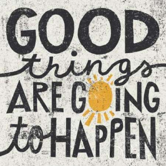 Pdx11720large Good Things Are Going To Happen Poster Print By Michael Mullan, 24 X 24 - Large