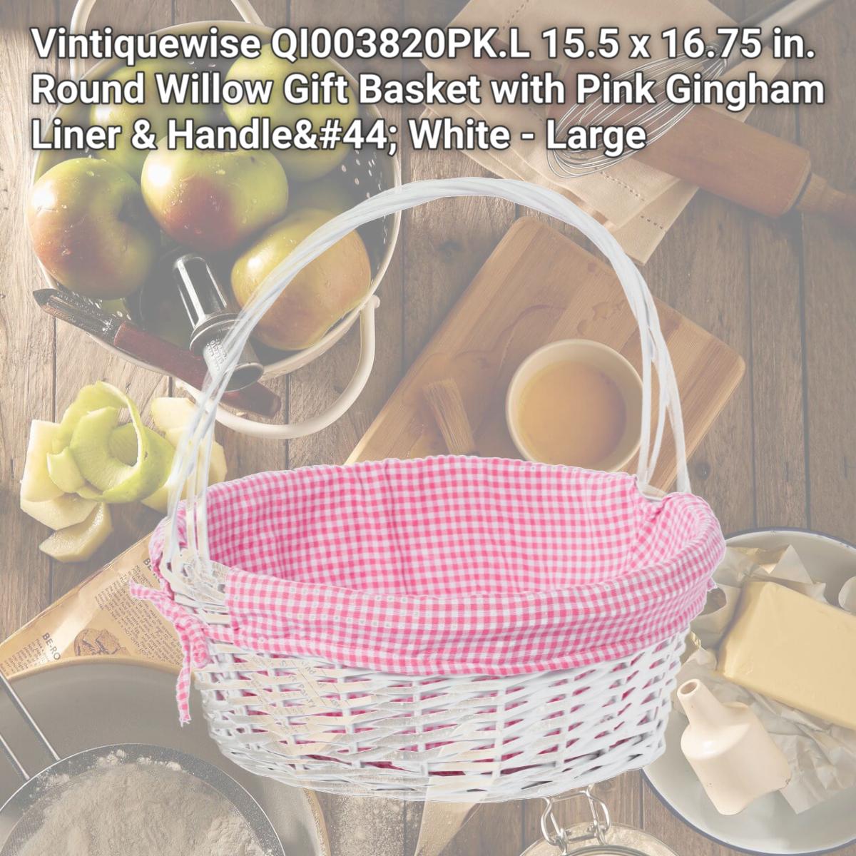 Picture of Vintiquewise QI003820PK.L 15.5 x 16.75 in. Round Willow Gift Basket with Pink Gingham Liner & Handle, White - Large