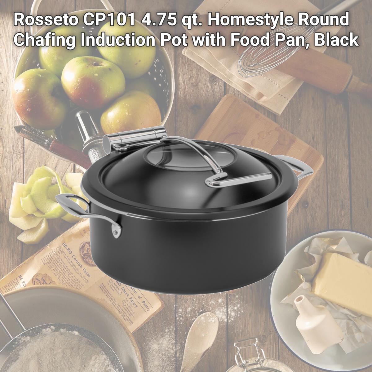 Picture of Rosseto CP101 4.75 qt. Homestyle Round Chafing Induction Pot with Food Pan, Black