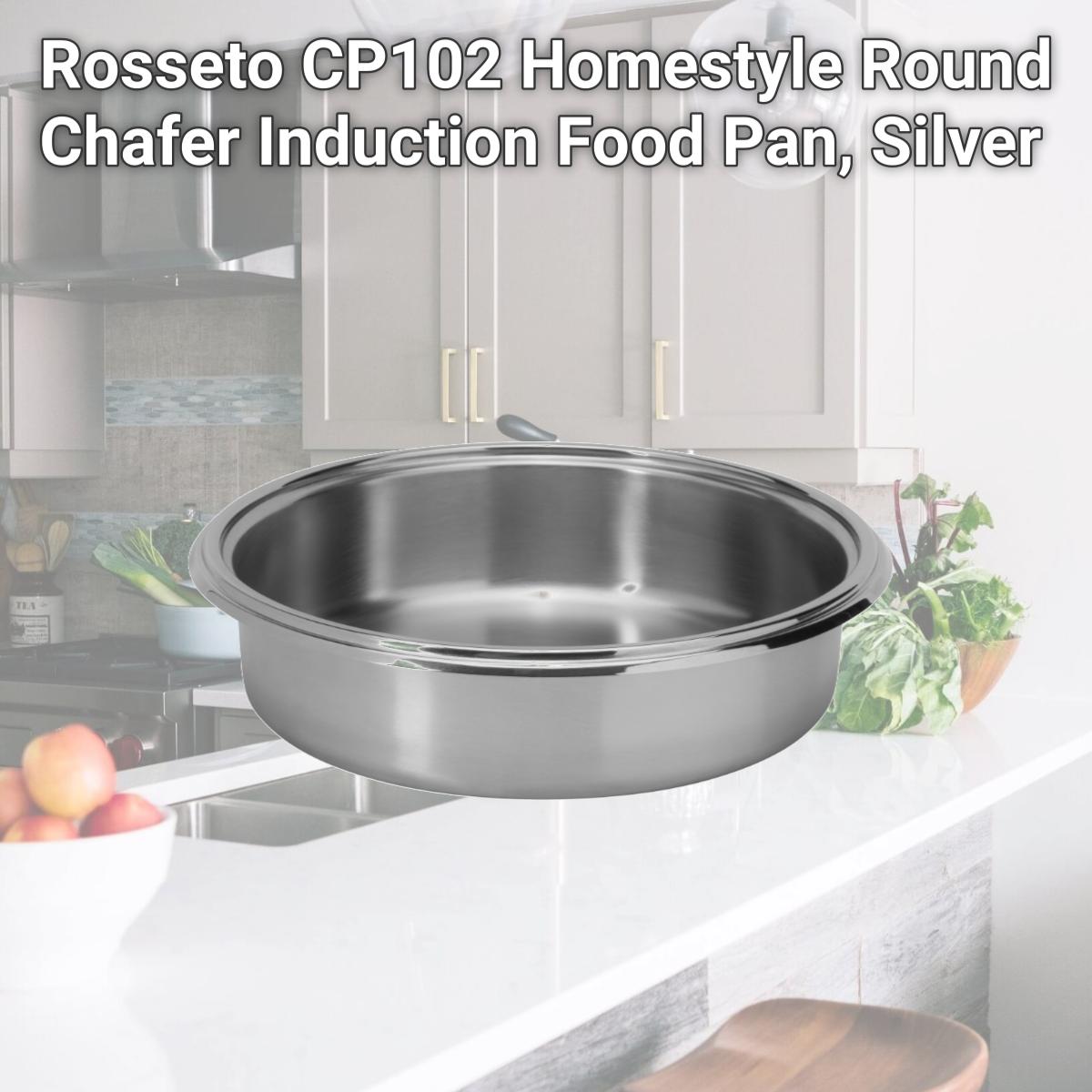 Picture of Rosseto CP102 Homestyle Round Chafer Induction Food Pan, Silver