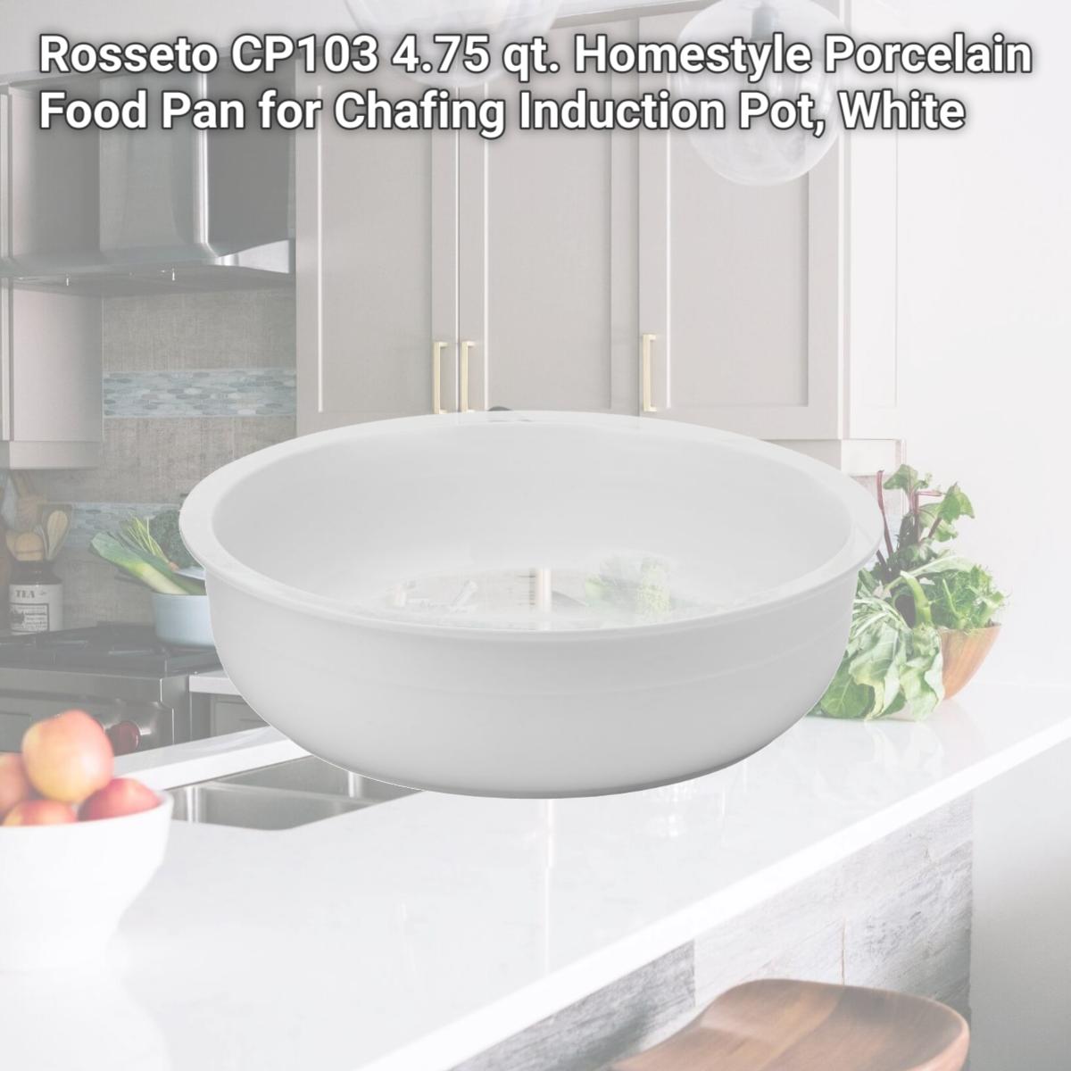 Picture of Rosseto CP103 4.75 qt. Homestyle Porcelain Food Pan for Chafing Induction Pot, White