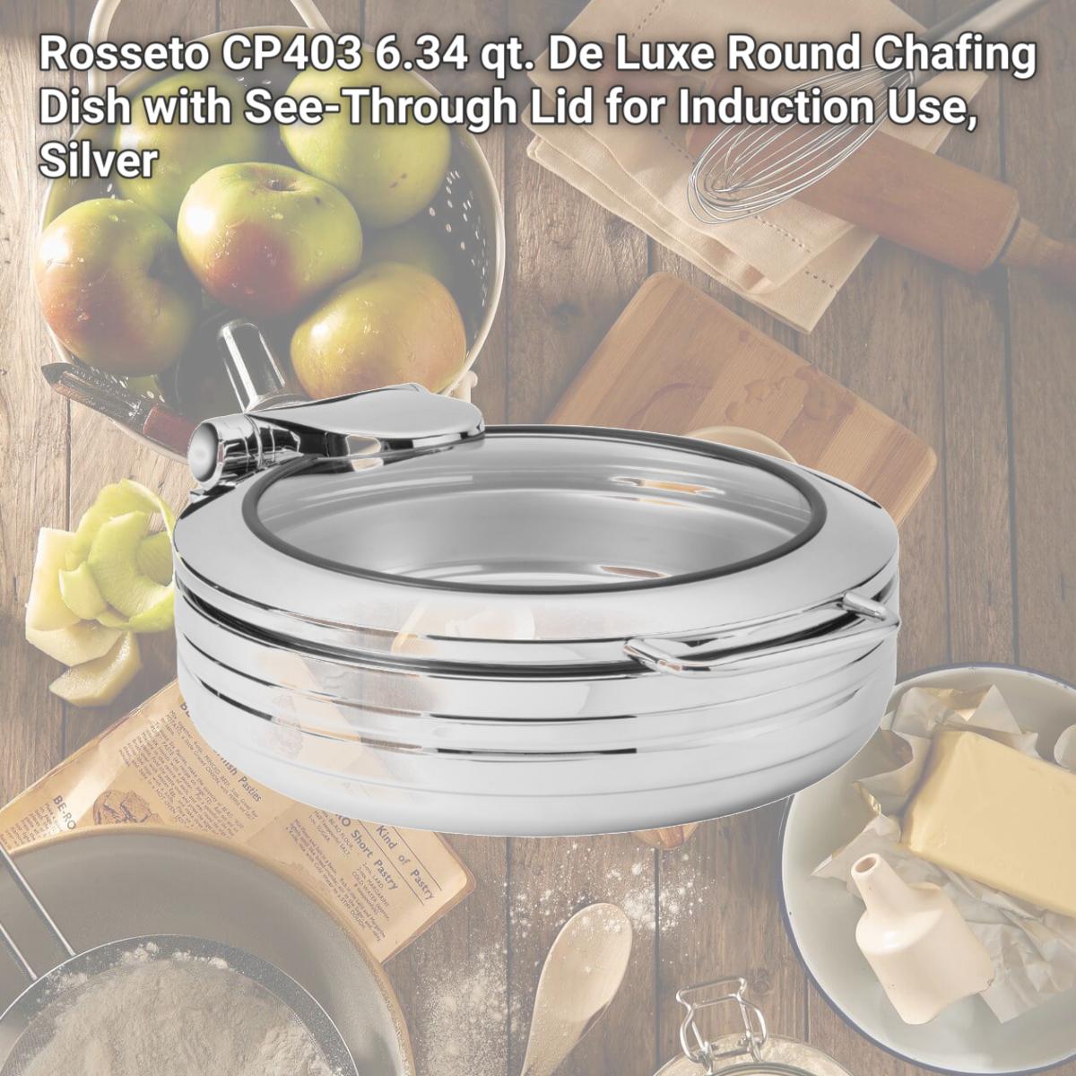 Picture of Rosseto CP403 6.34 qt. De Luxe Round Chafing Dish with See-Through Lid for Induction Use, Silver
