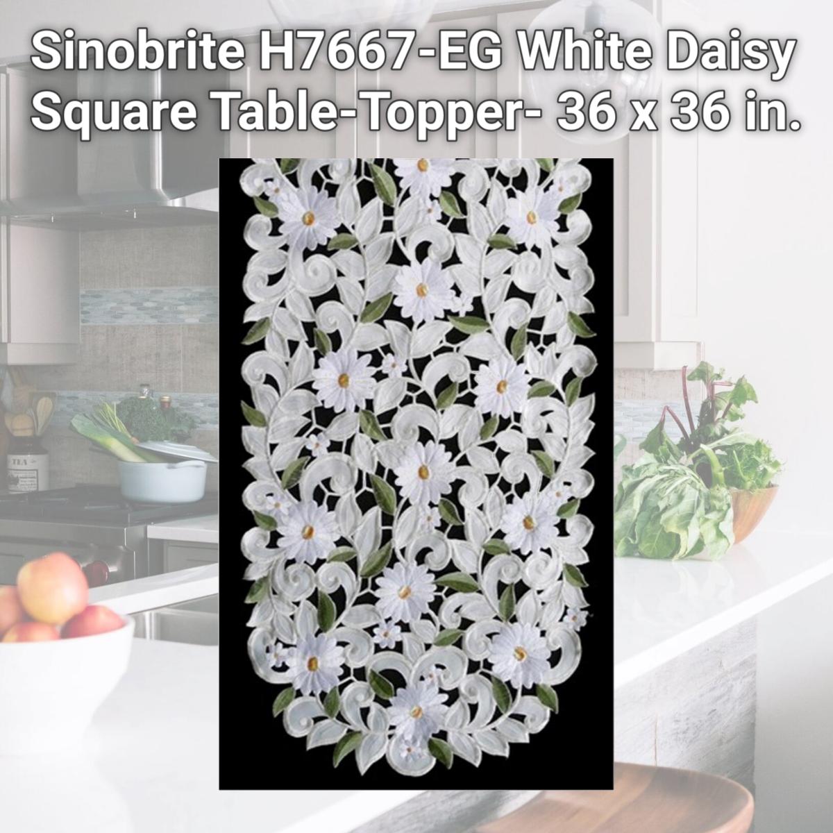 Picture of Sinobrite H7667-EG White Daisy Square Table-Topper- 36 x 36 in.