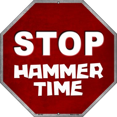 Bs-462 Stop Hammer Time Metal Novelty Stop Sign - 1 X 2 In.