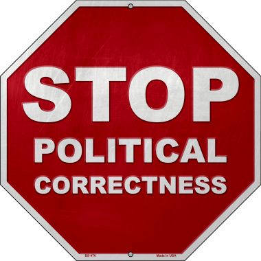 Bs-470 Stop Political Correctness Novelty Metal Stop Sign - 1 X 2 In.