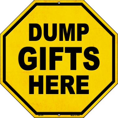 Bs-475 Dump Gifts Here Novelty Metal Stop Sign - 1 X 2 In.