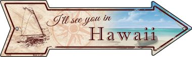 A-679 5 X 17 In. Ill See You In Hawaii Novelty Metal Arrow Sign