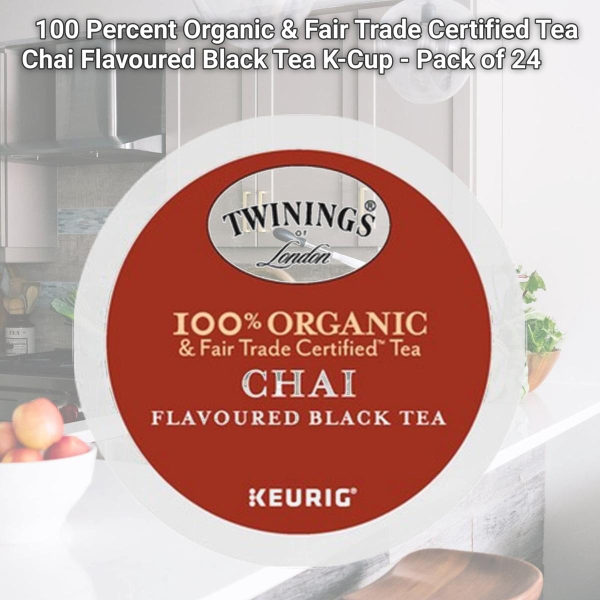 Picture of Twinings TWG09954 100 Percent Organic & Fair Trade Certified Tea Chai Flavoured Black Tea K-Cup - Pack of 24