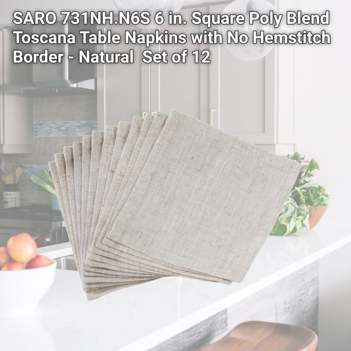 Picture of SARO 731NH.N6S 6 in. Square Poly Blend Toscana Table Napkins with No Hemstitch Border - Natural  Set of 12
