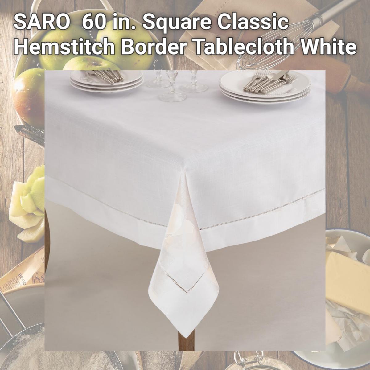 Picture of SARO 6300.W60S 60 in. Square Classic Hemstitch Border Tablecloth  White