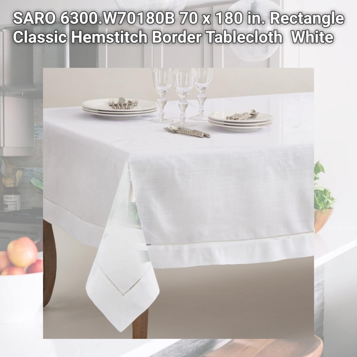 Picture of SARO 6300.W70180B 70 x 180 in. Rectangle Classic Hemstitch Border Tablecloth  White