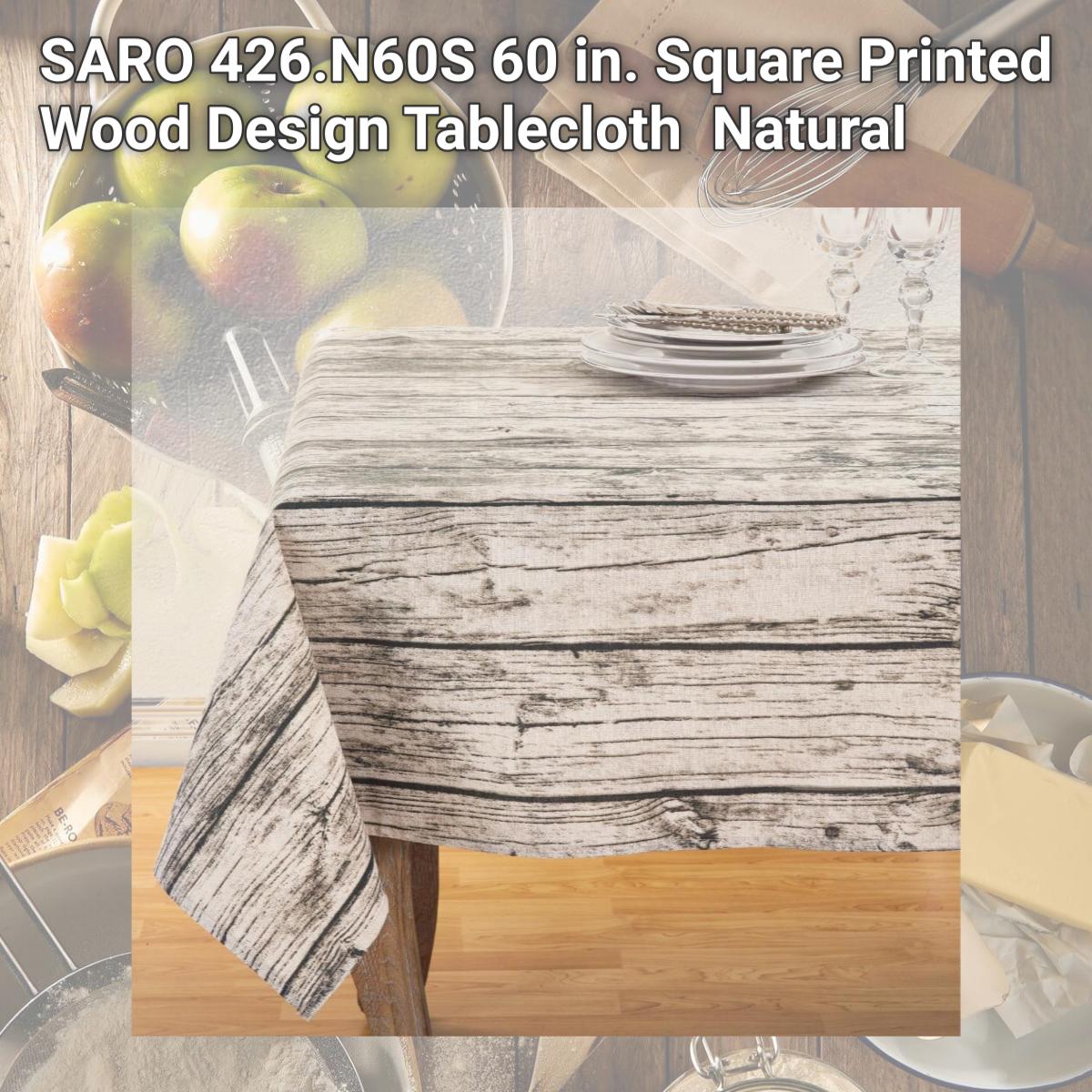 Picture of SARO 426.N60S 60 in. Square Printed Wood Design Tablecloth  Natural