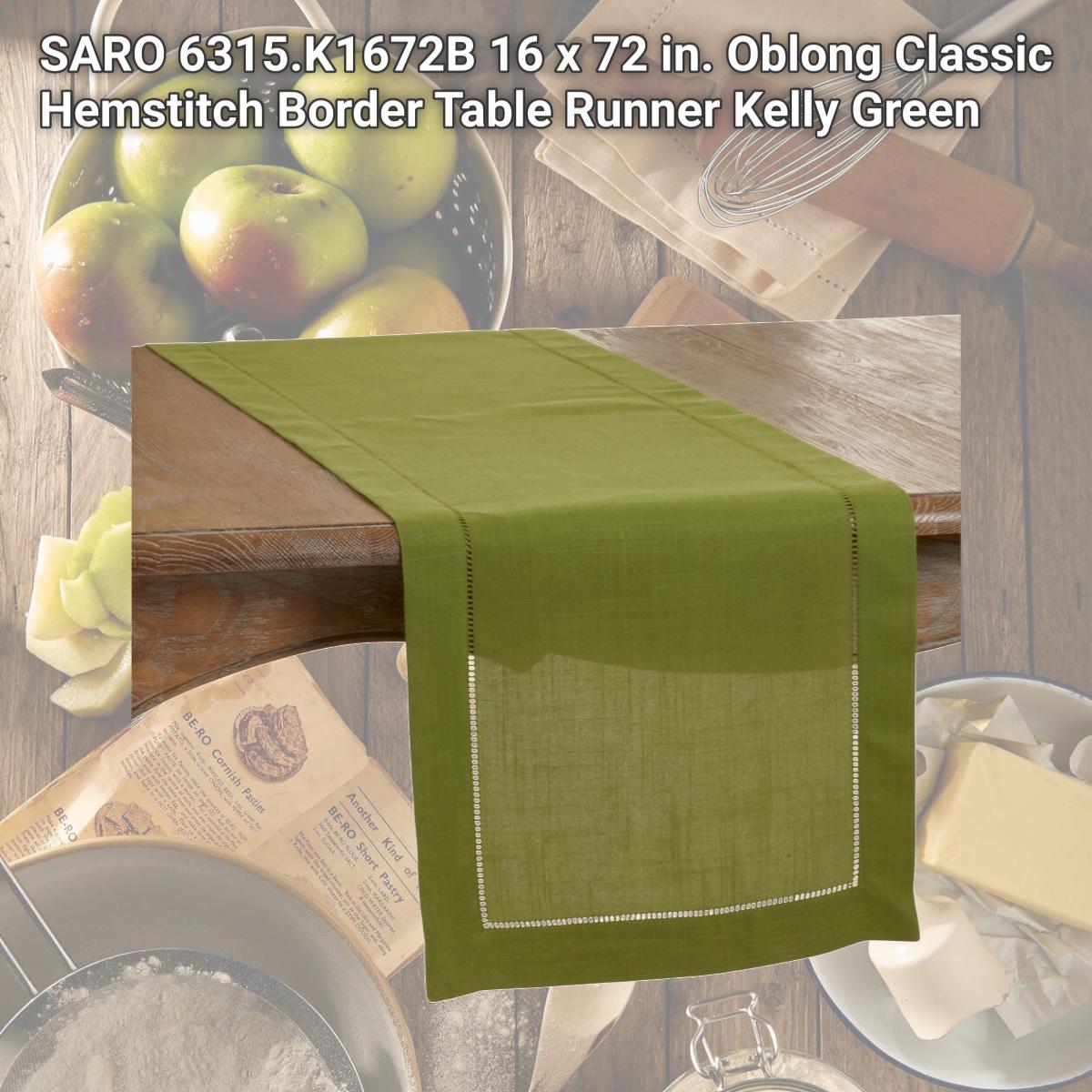 Picture of SARO 6315.K1672B 16 x 72 in. Oblong Classic Hemstitch Border Table Runner  Kelly Green