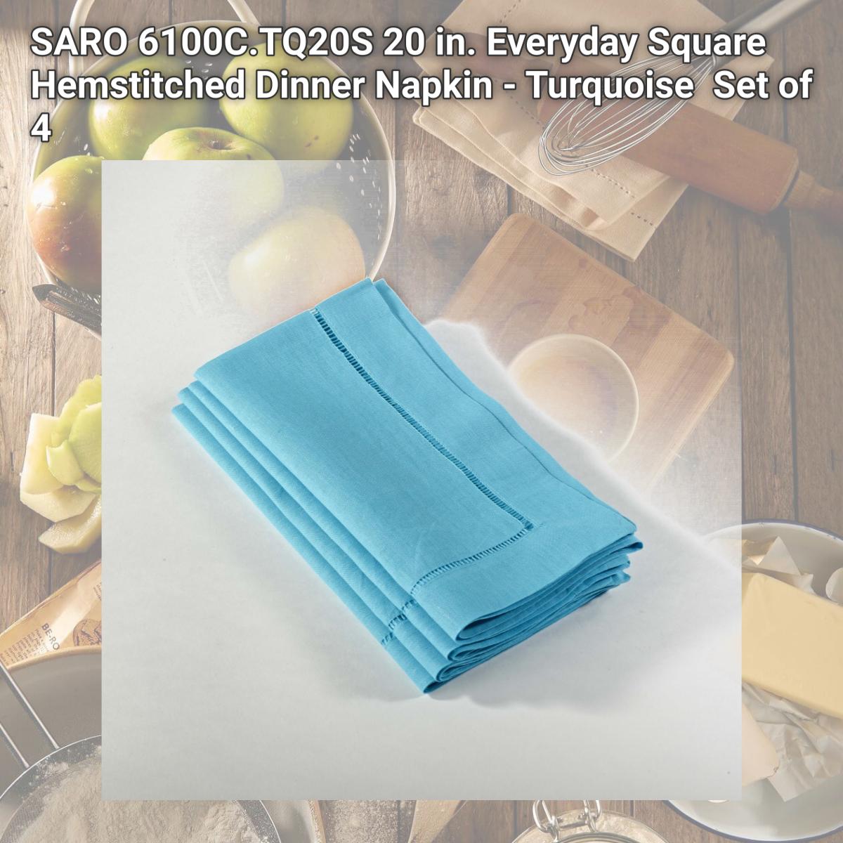 Picture of SARO 6100C.TQ20S 20 in. Everyday Square Hemstitched Dinner Napkin - Turquoise  Set of 4