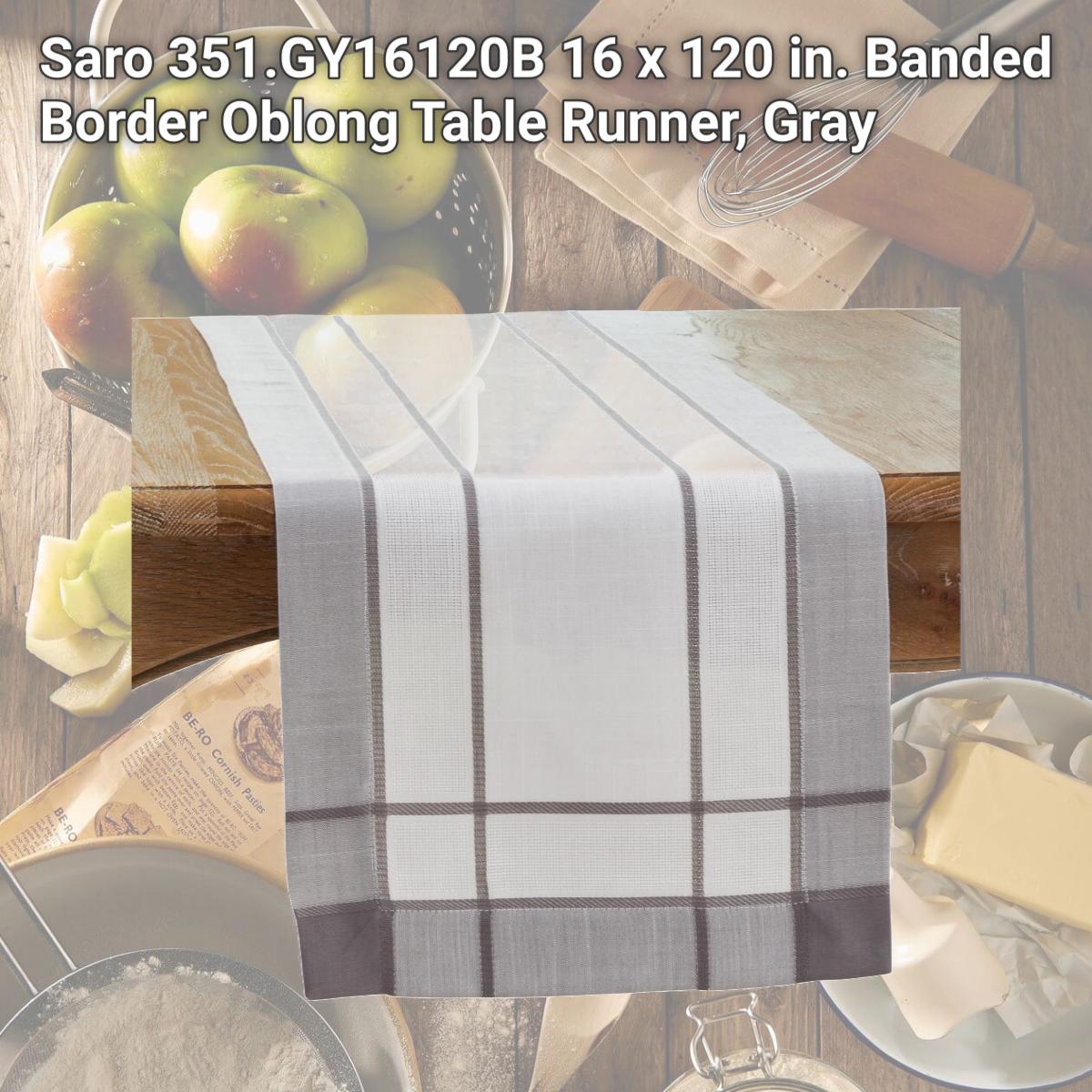 Picture of Saro 351.GY16120B 16 x 120 in. Banded Border Oblong Table Runner, Gray
