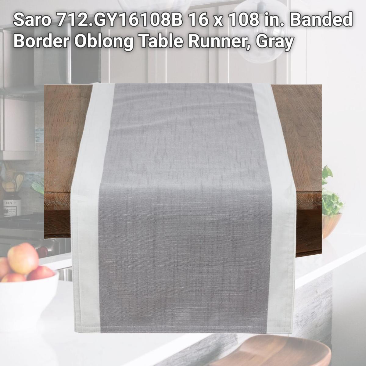 Picture of Saro 712.GY16108B 16 x 108 in. Banded Border Oblong Table Runner, Gray