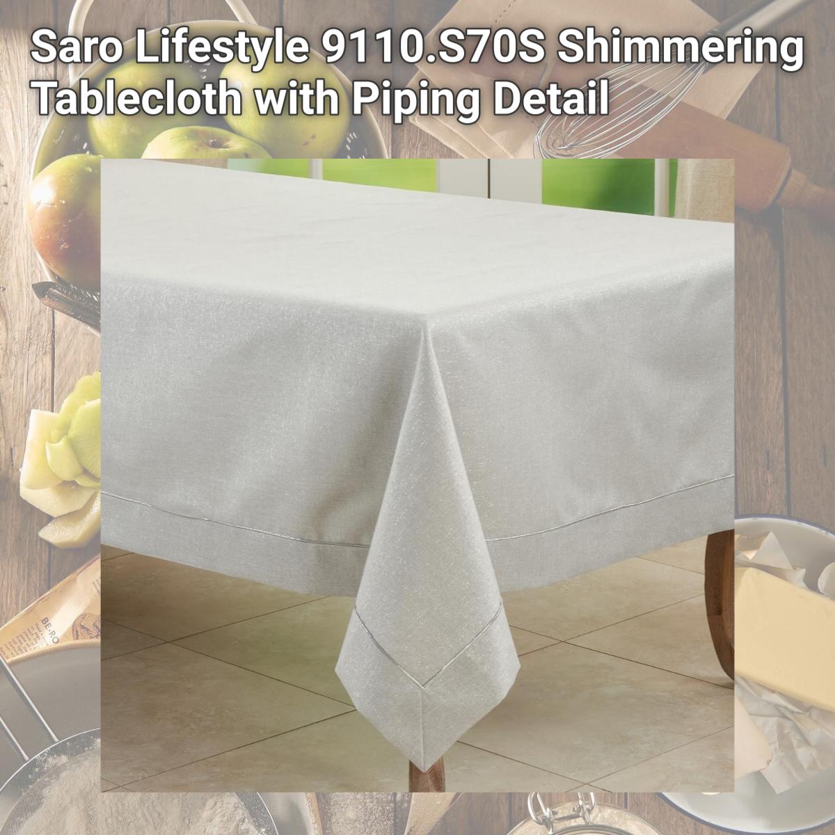 Picture of Saro Lifestyle 9110.S70S Shimmering Tablecloth with Piping Detail