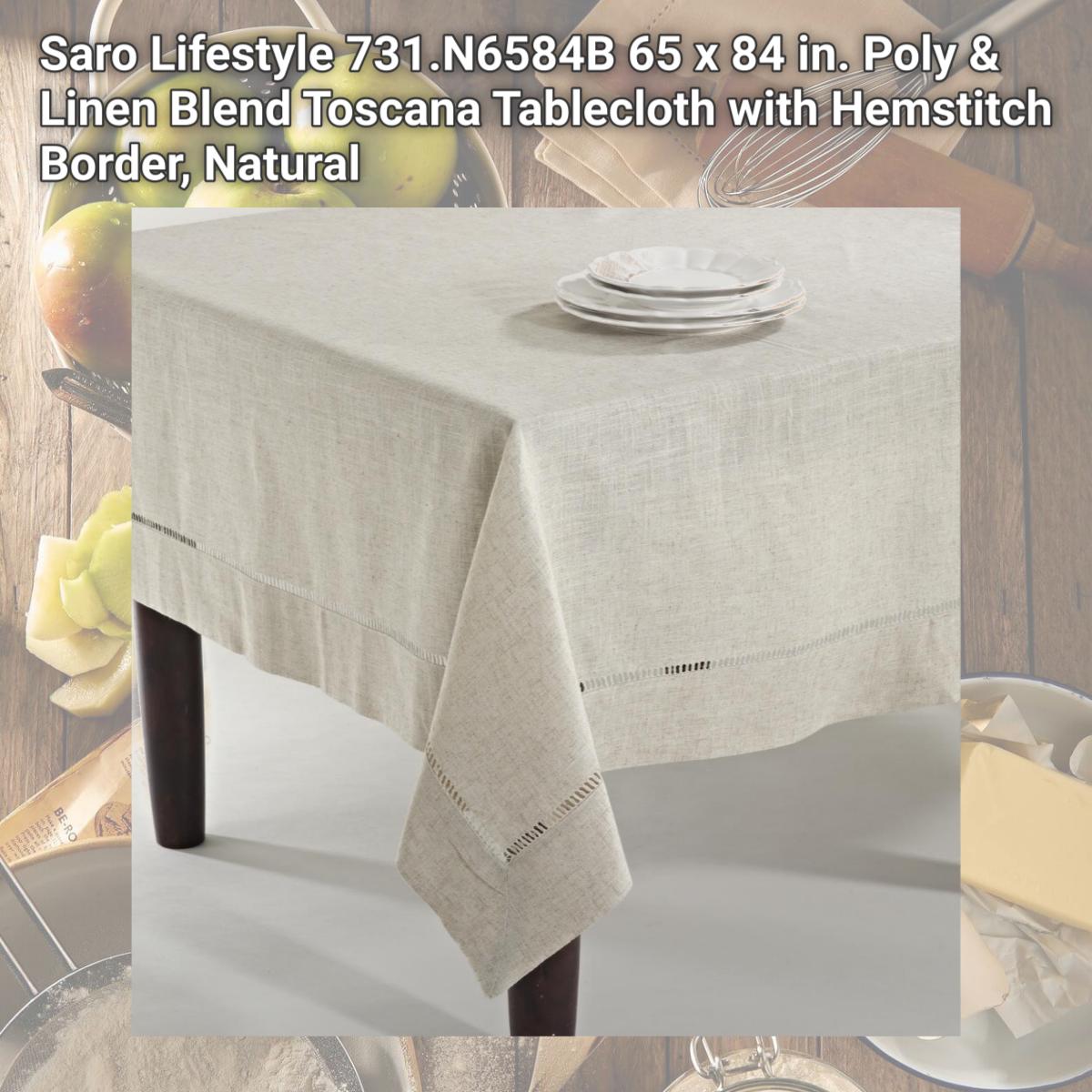 Picture of Saro Lifestyle 731.N6584B 65 x 84 in. Poly & Linen Blend Toscana Tablecloth with Hemstitch Border, Natural