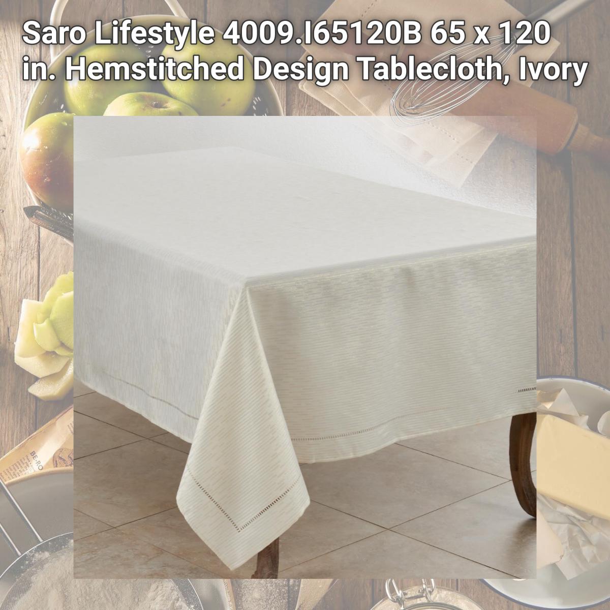 Picture of Saro Lifestyle 4009.I65120B 65 x 120 in. Hemstitched Design Tablecloth, Ivory