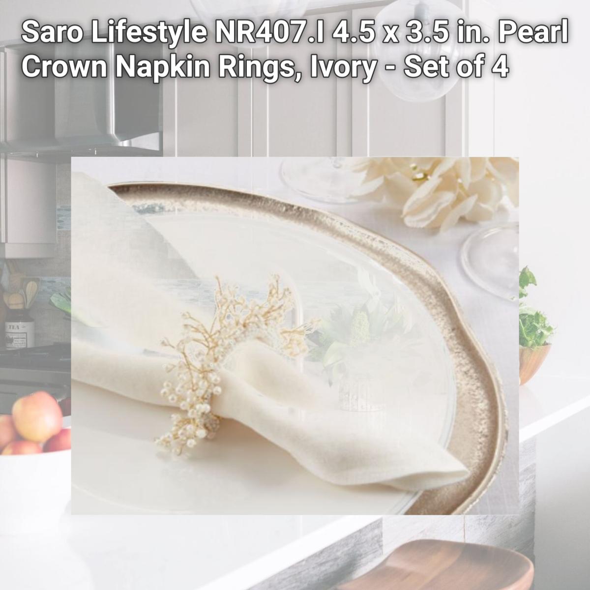 Picture of Saro Lifestyle NR407.I 4.5 x 3.5 in. Pearl Crown Napkin Rings, Ivory - Set of 4