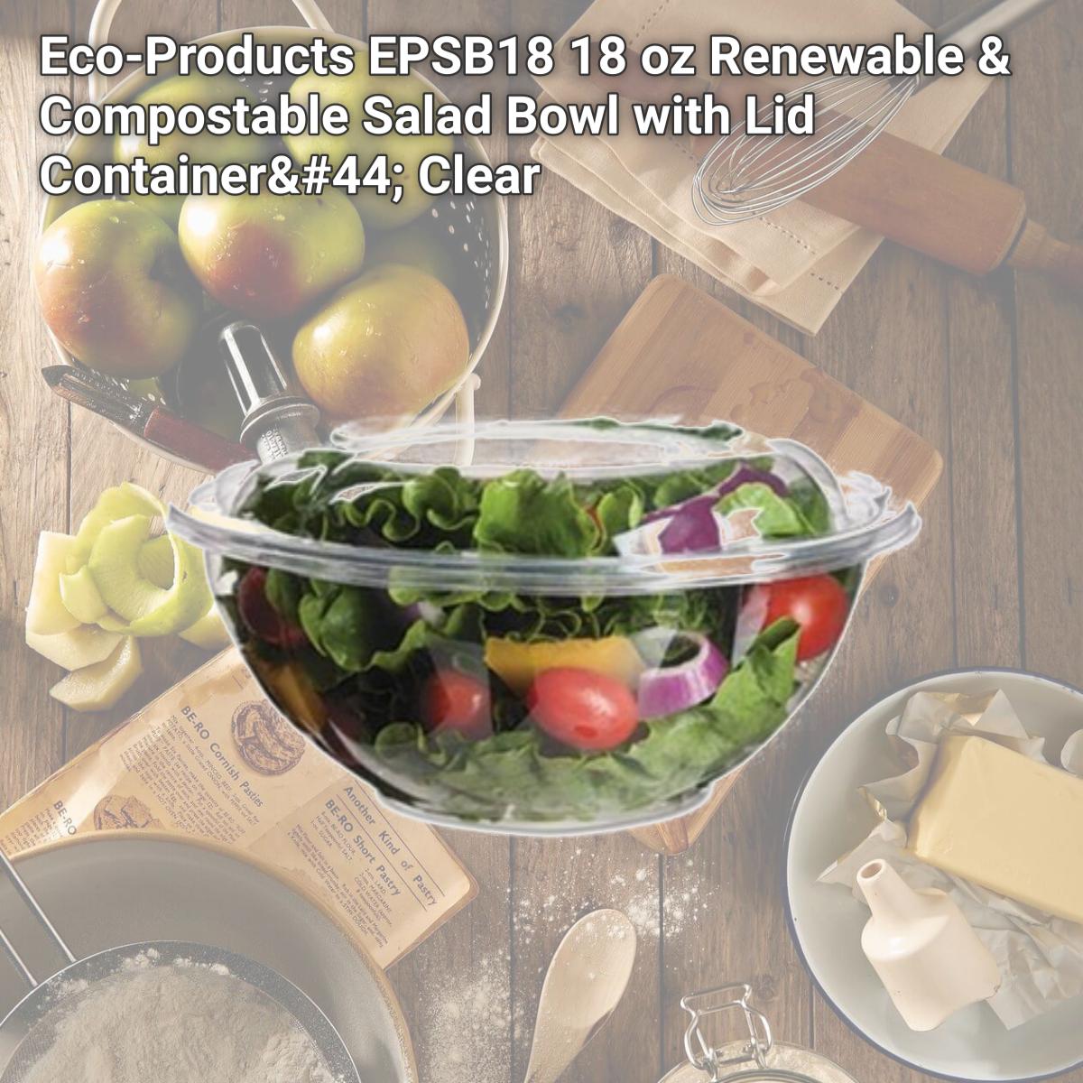 Picture of Eco-Products EPSB18 18 oz Renewable & Compostable Salad Bowl with Lid Container, Clear