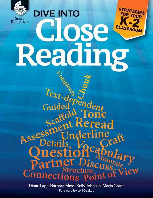 1600705 Shell Education Dive Into Close Reading Strategies For Classroom - Grades K To 2