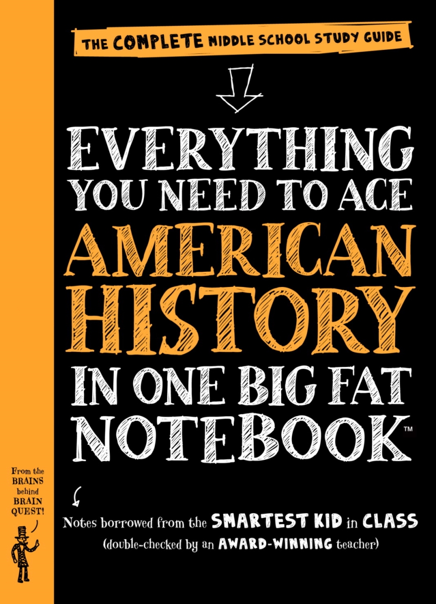 Workman Publishing 2019794 The Complete Middle School Study Guide Everything You Need To Ace American History In One Big Fat Notebook