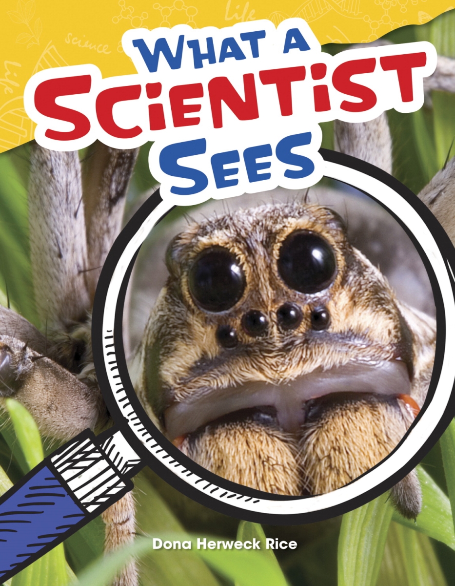 1534563 Teacher Created Materials What A Scientist Sees - Think-like-a-scientist Scientific Practices Book, Grade 4