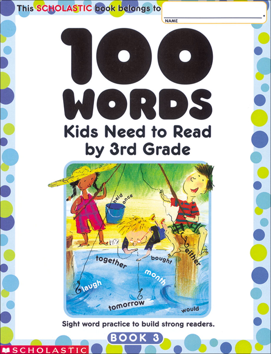 100 Words Kids Need To Read Workbook, Grade 3