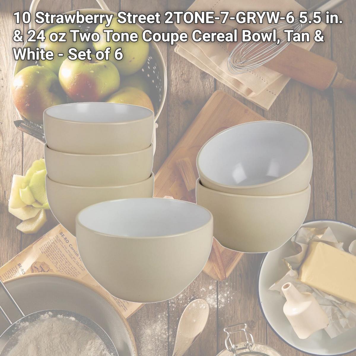 Picture of 10 Strawberry Street 2TONE-7-GRYW-6 5.5 in. & 24 oz Two Tone Coupe Cereal Bowl, Tan & White - Set of 6