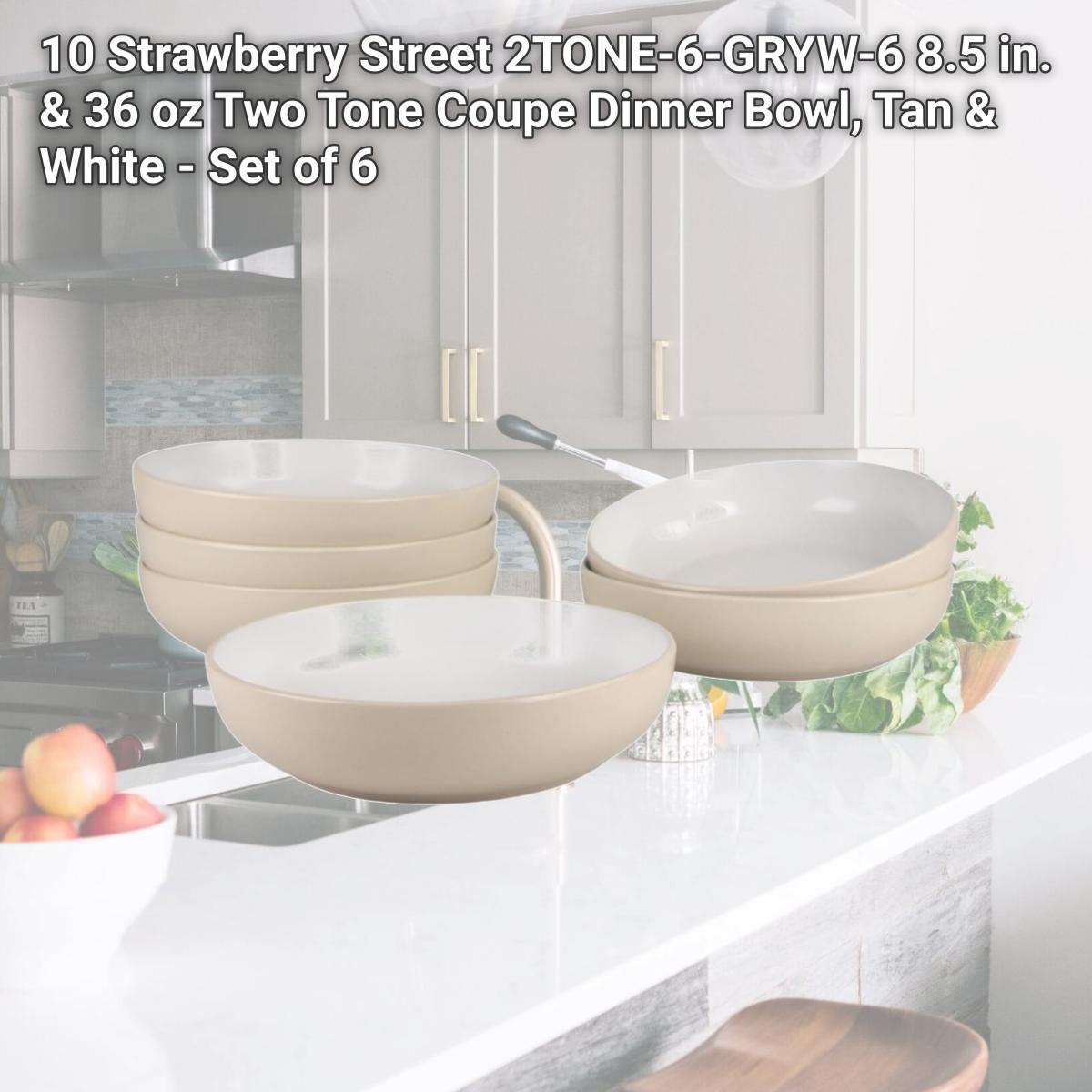 Picture of 10 Strawberry Street 2TONE-6-GRYW-6 8.5 in. & 36 oz Two Tone Coupe Dinner Bowl, Tan & White - Set of 6