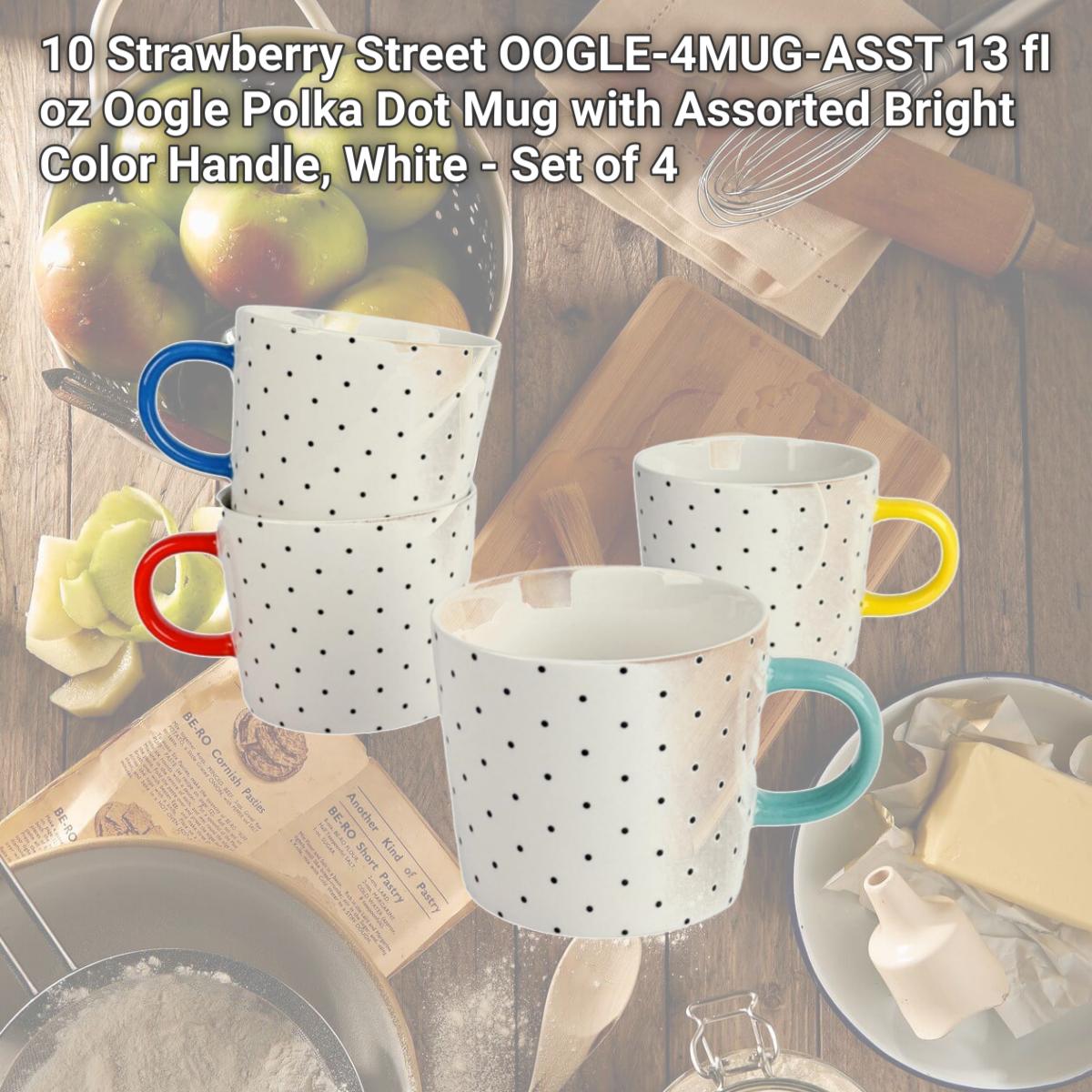 Picture of 10 Strawberry Street OOGLE-4MUG-ASST 13 fl oz Oogle Polka Dot Mug with Assorted Bright Color Handle, White - Set of 4