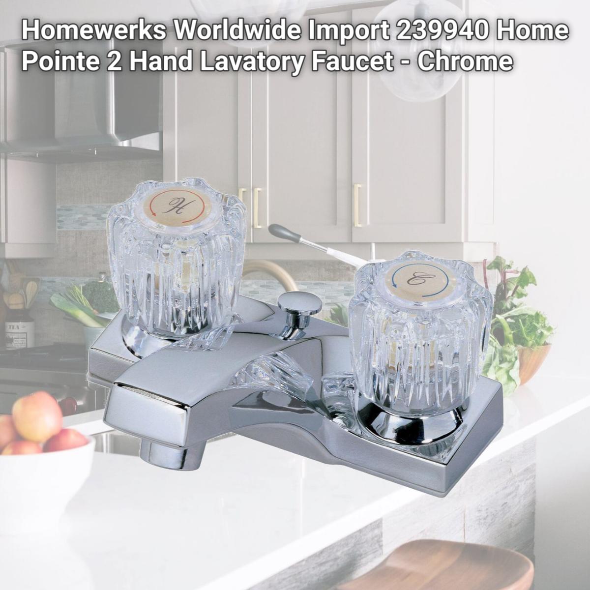 Picture of Homewerks Worldwide Import 239940 Home Pointe 2 Hand Lavatory Faucet - Chrome