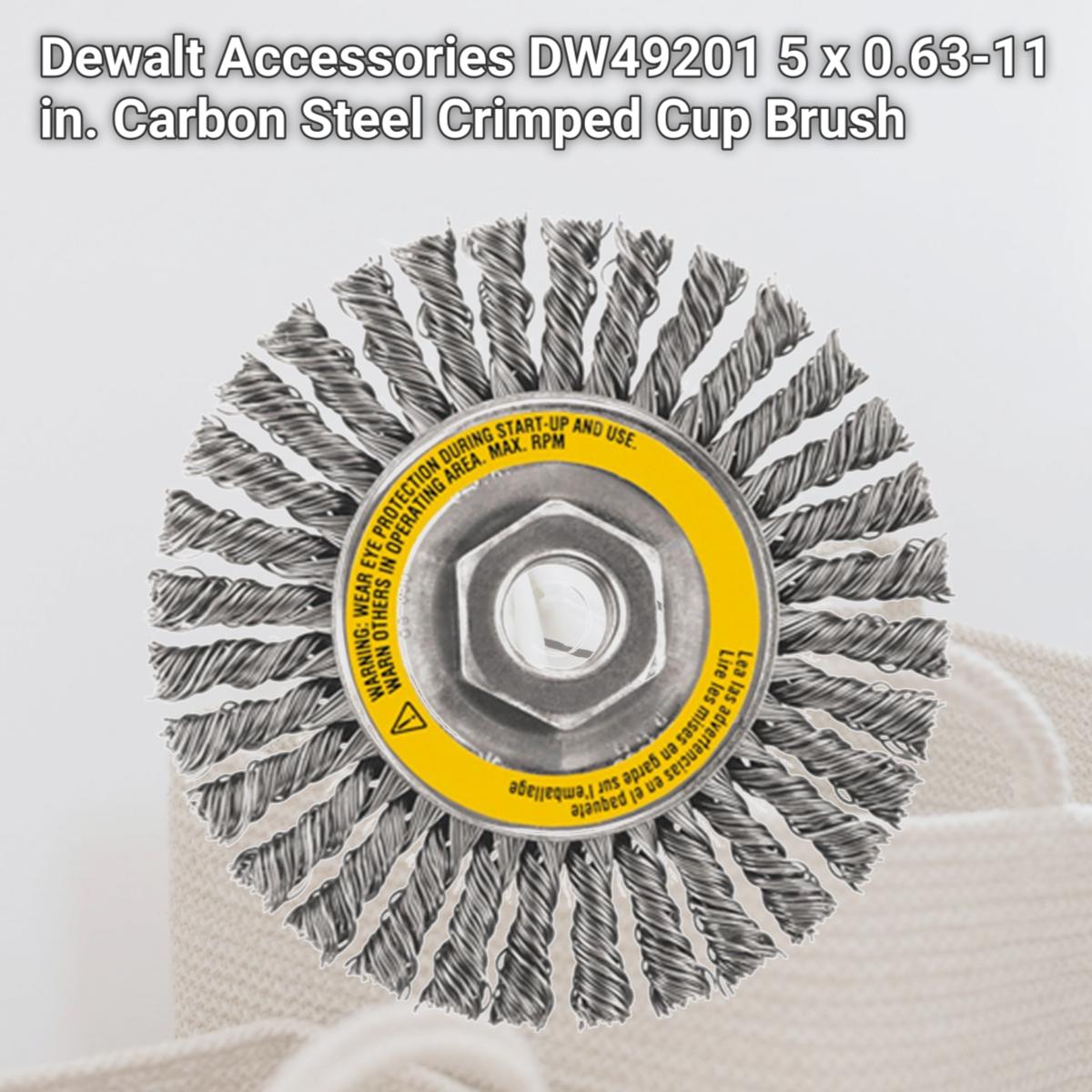 Picture of Dewalt Accessories DW49201 5 x 0.63-11 in. Carbon Steel Crimped Cup Brush