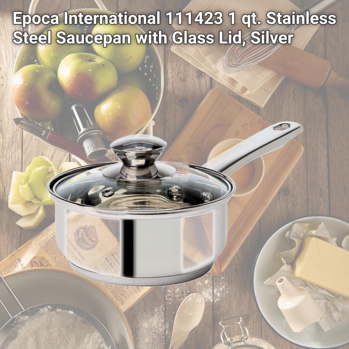 Picture of Epoca International 111423 1 qt. Stainless Steel Saucepan with Glass Lid, Silver