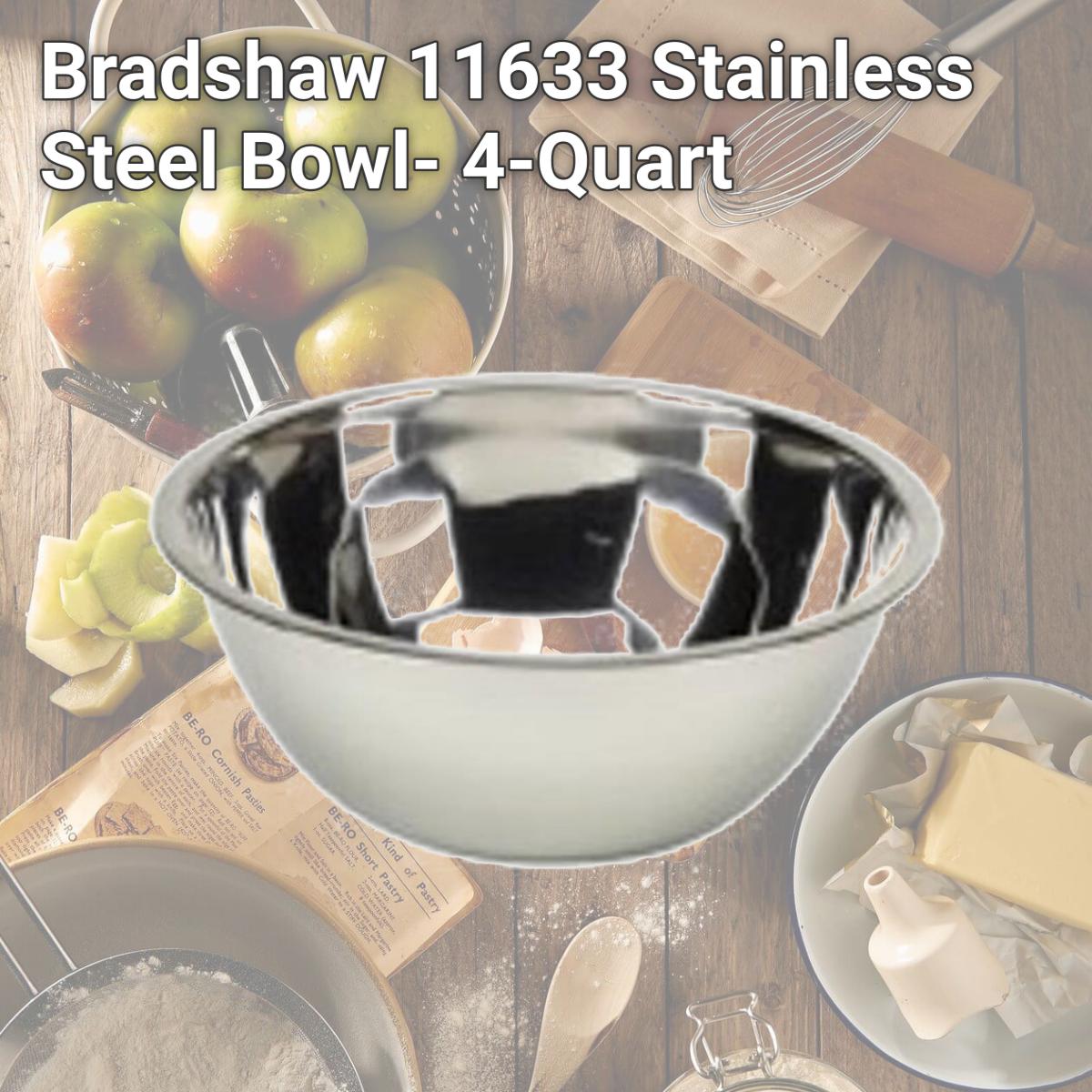 Picture of Bradshaw 11633 Stainless Steel Bowl- 4-Quart