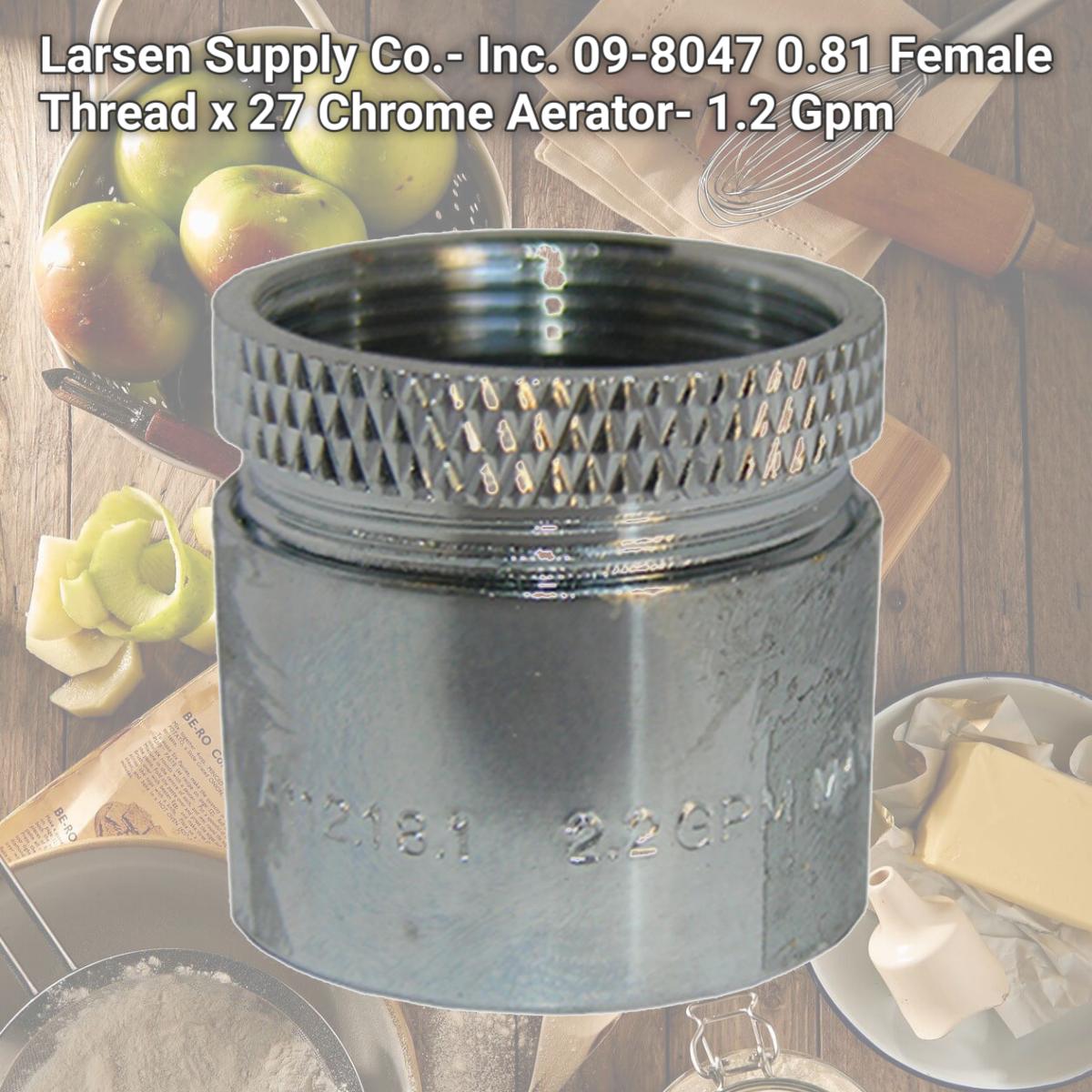 Picture of Larsen Supply Co.- Inc. 09-8047 0.81 Female Thread x 27 Chrome Aerator- 1.2 Gpm