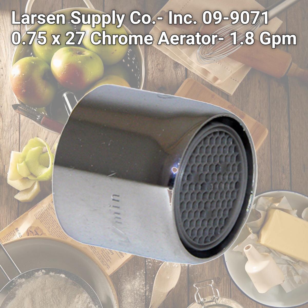 Picture of Larsen Supply Co.- Inc. 09-9071 0.75 x 27 Chrome Aerator- 1.8 Gpm