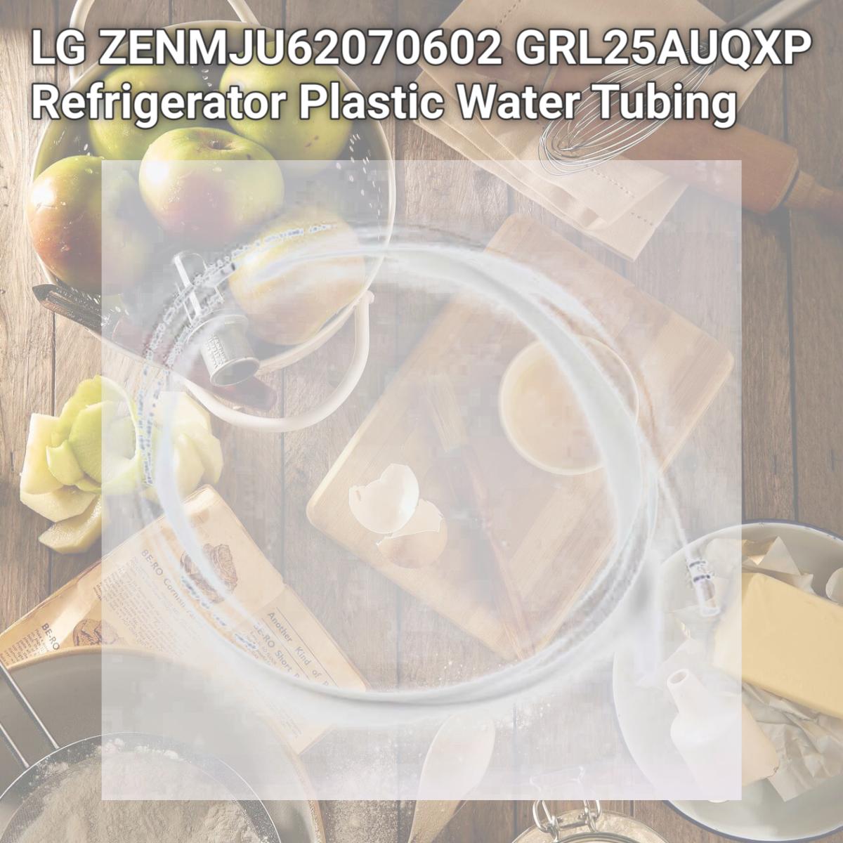 Picture of LG MJU62070602 GRL25AUQXP Refrigerator Plastic Water Tubing
