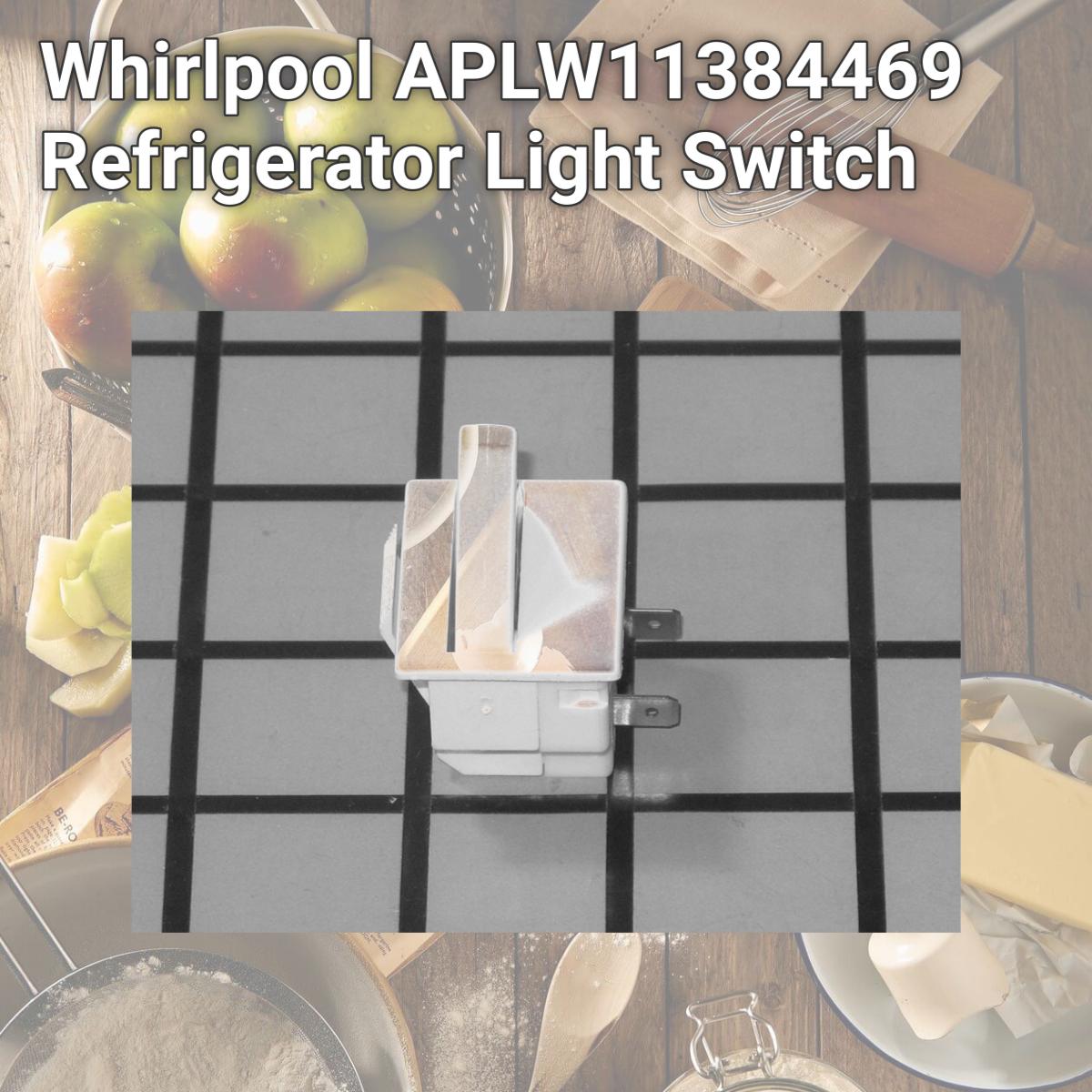 Picture of Aftermarket Appliance W11384469 Refrigerator Light Switch