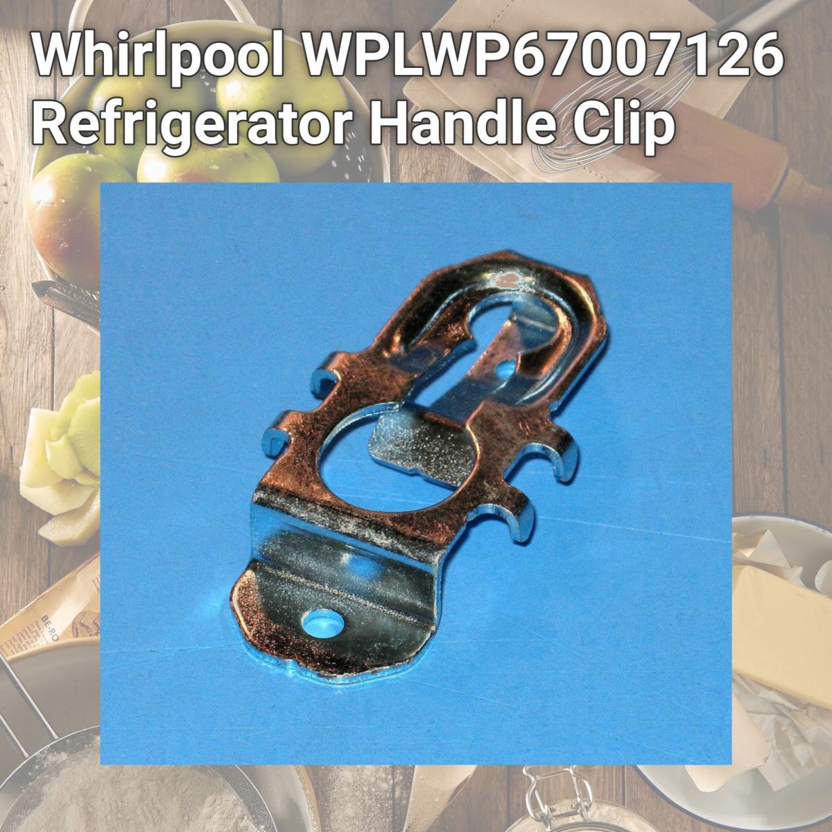 Picture of Whirlpool WP67007126 Refrigerator Handle Clip