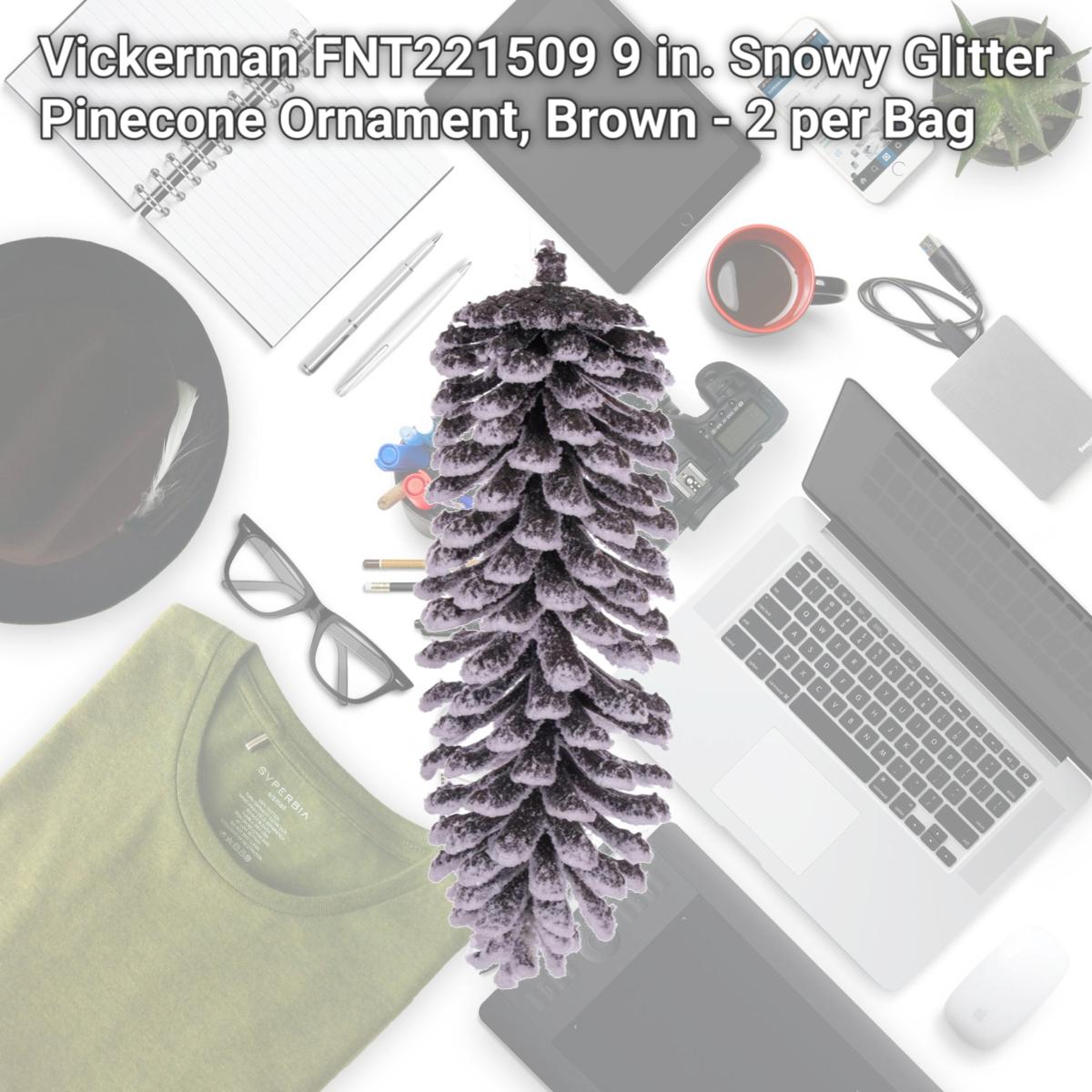 Picture of Vickerman FNT221509 9 in. Snowy Glitter Pinecone Ornament, Brown - 2 per Bag