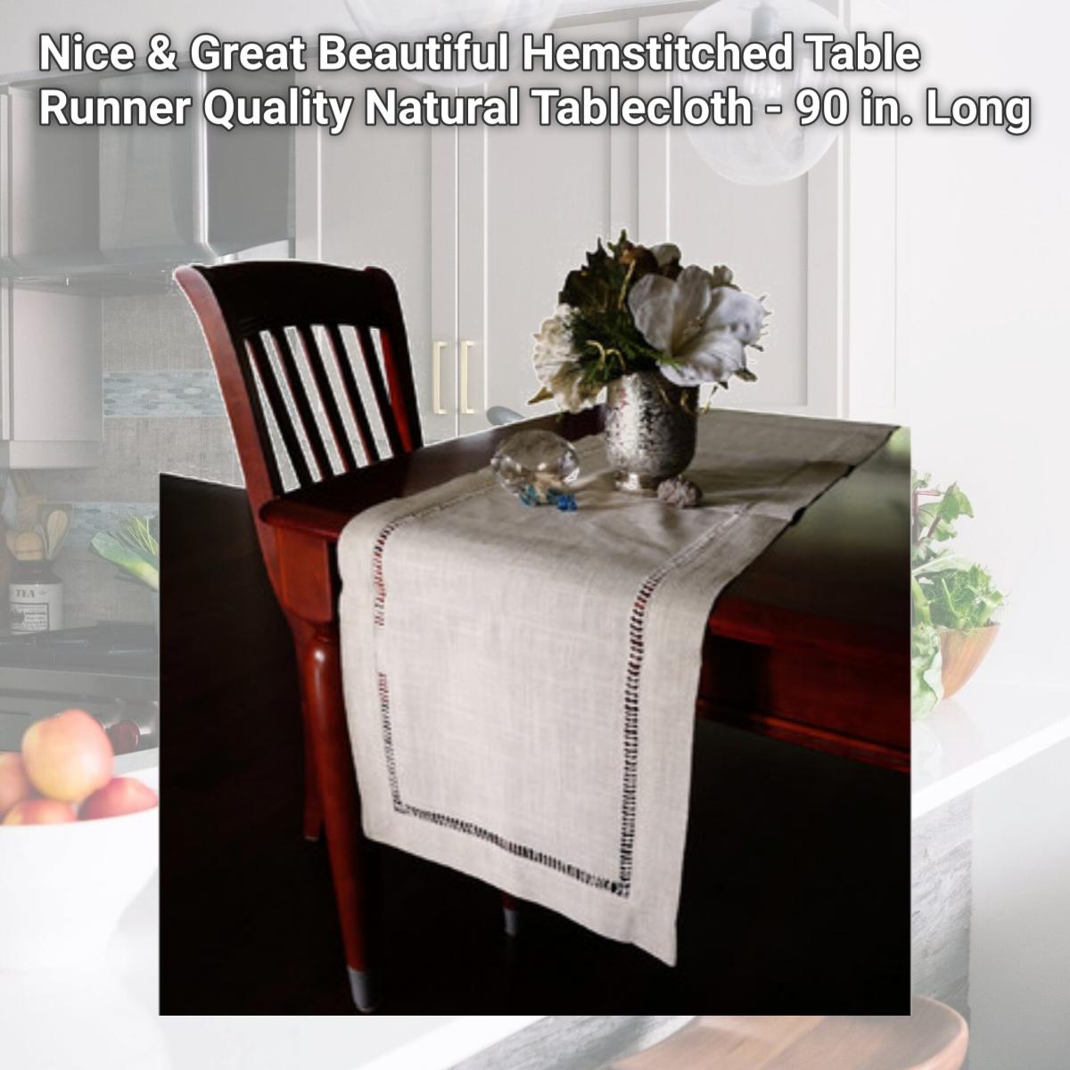 Picture of Nice & Great Beautiful Hemstitched Table Runner Quality Natural Tablecloth - 90 in. Long