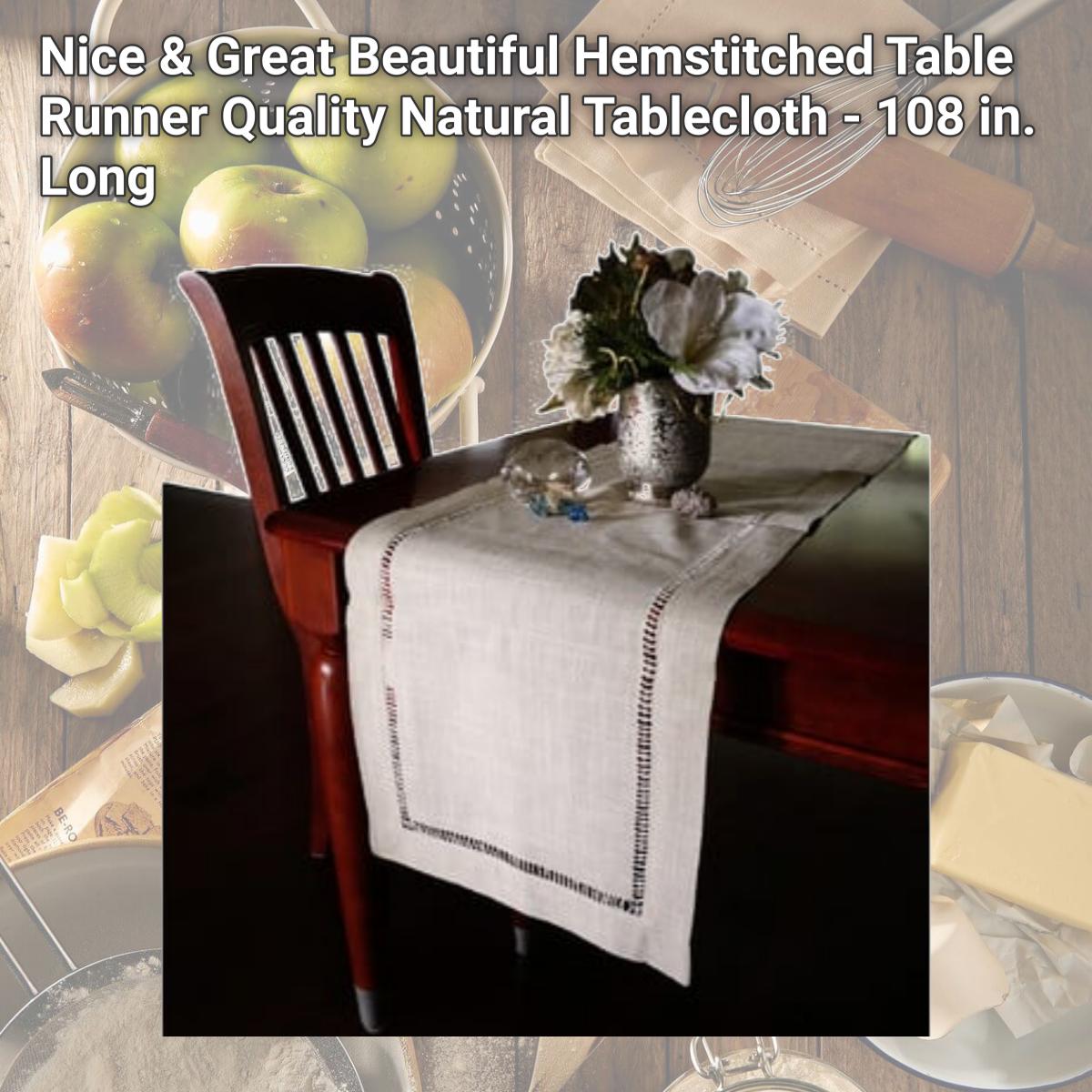 Picture of Nice & Great Beautiful Hemstitched Table Runner Quality Natural Tablecloth - 108 in. Long