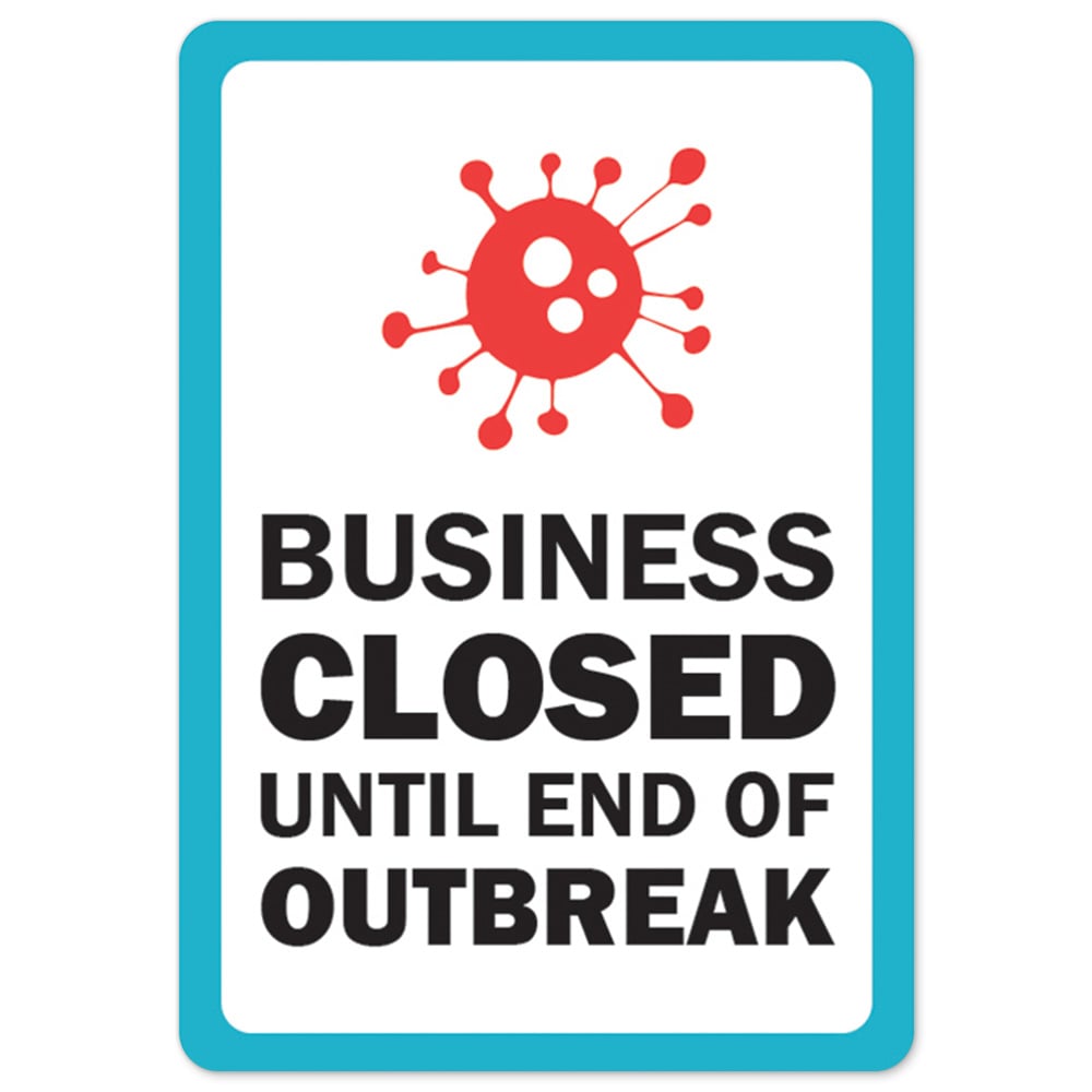 UPC 807330597046 product image for OS-NS-D-1824-25550 Covid-19 Notice Sign - Business Closed Until End of Outbreak | upcitemdb.com