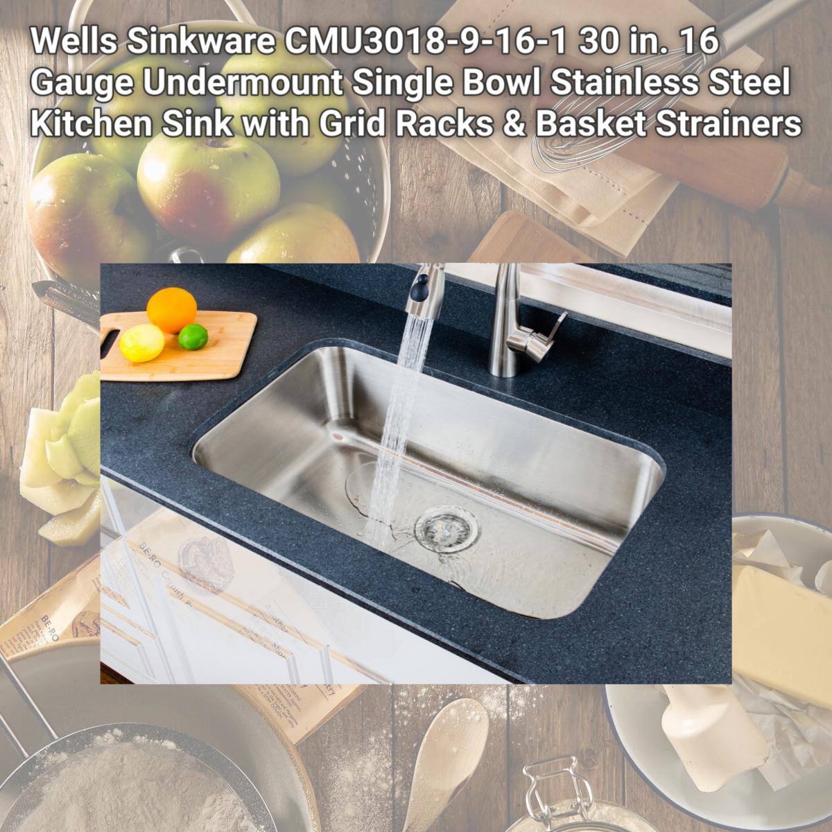 Picture of Wells Sinkware CMU3018-9-16-1 30 in. 16 Gauge Undermount Single Bowl Stainless Steel Kitchen Sink with Grid Racks & Basket Strainers
