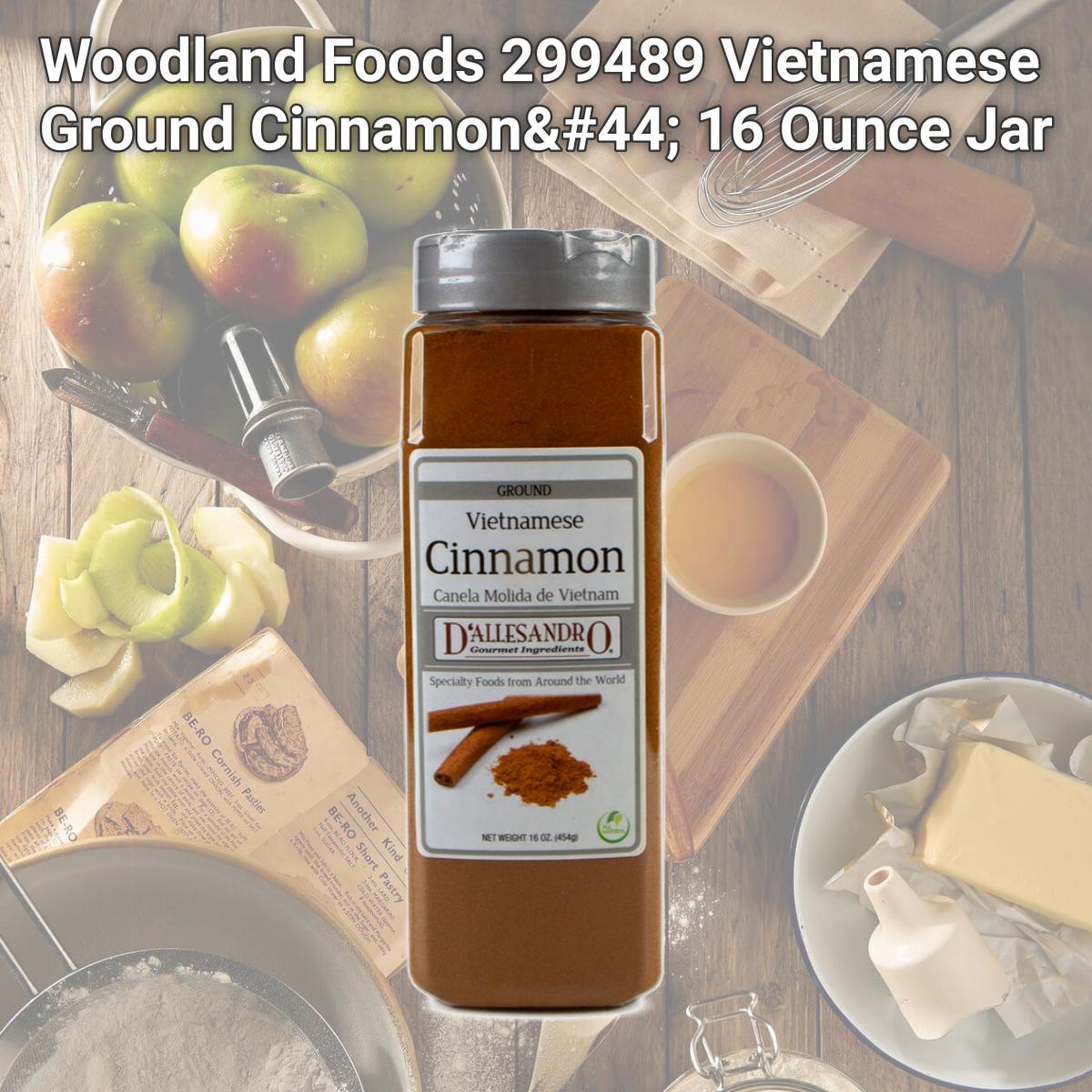 Picture of Woodland Foods 299489 Vietnamese Ground Cinnamon, 16 Ounce Jar