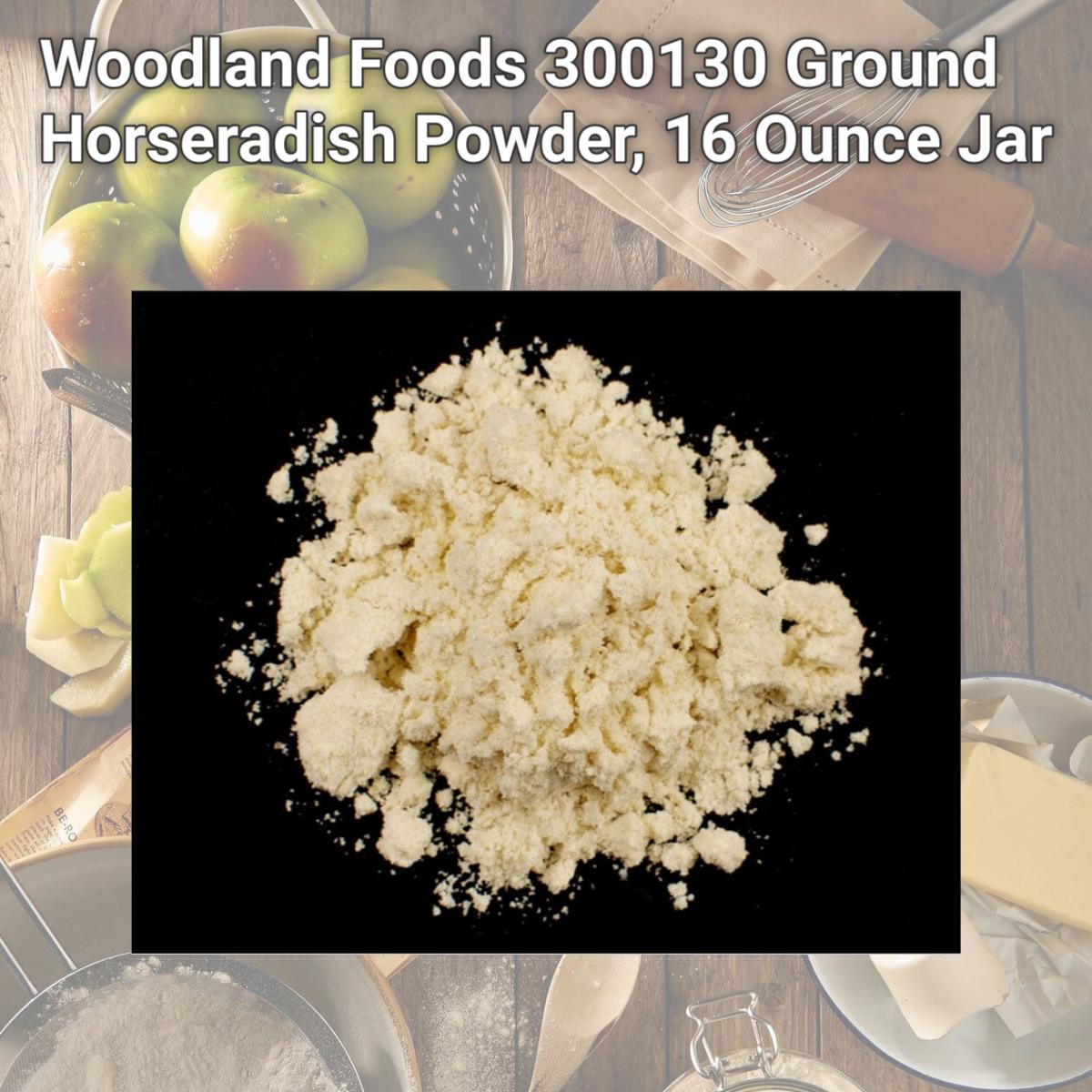 Picture of Woodland Foods 300130 Ground Horseradish Powder, 16 Ounce Jar